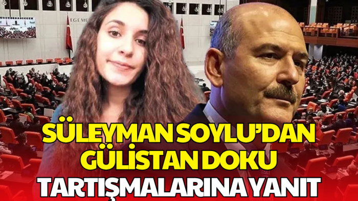 Gülistan Doku Soruşturmasında Süleyman Soylu’dan Dikkat Çeken Açıklama